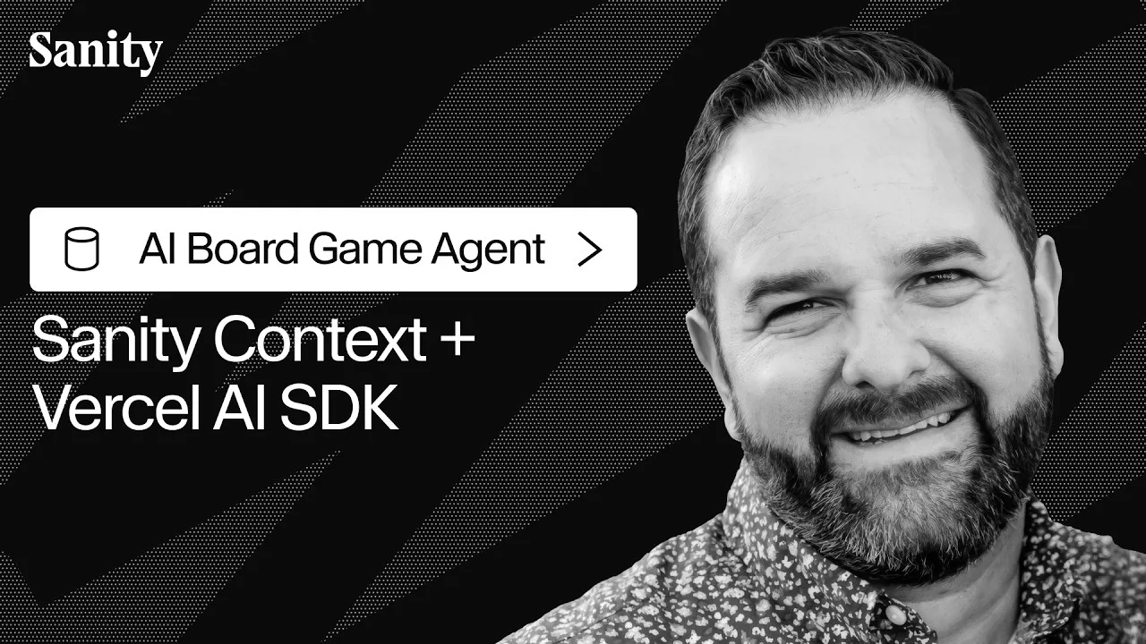 Sanity Context + Vercel AI SDK: build a board game agent